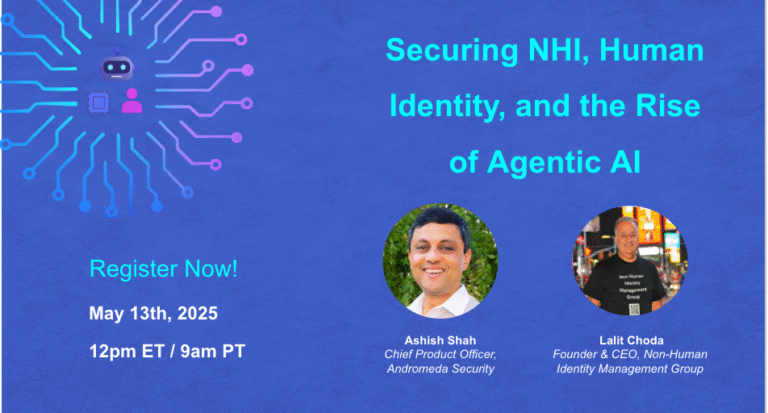 Webinar – Securing NHI and Human Identity And The Rise Of Agentic AI